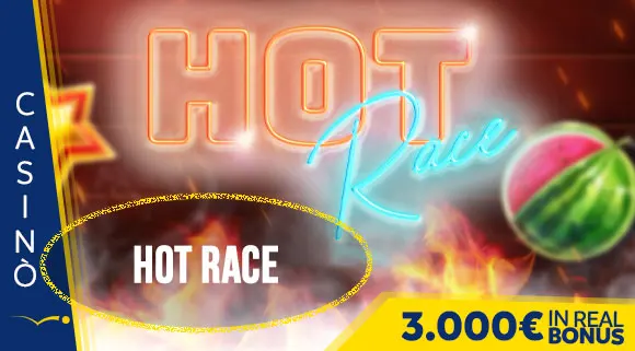 Promozione Casinò Hot Race 3.000 euro in Real Bonus